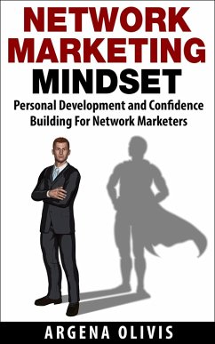 Network Marketing Mindset: Personal Development and Confidence Building For Network Marketers (eBook, ePUB) - Olivis, Argena
