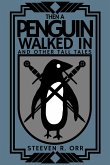 Then a Penguin Walked In and Other Tall Tales (eBook, ePUB)