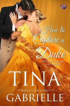 How to Capture a Duke (eBook, ePUB) - Gabrielle, Tina