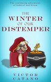 The Winter of Our Distemper (A Gabriel & Orson Adventure, #2) (eBook, ePUB)