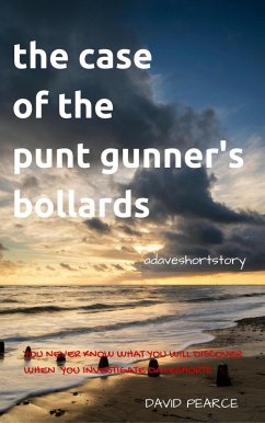 Cover The Case Of The Punt Gunner's Bollards (Daveshorts) (eBook, ePUB)