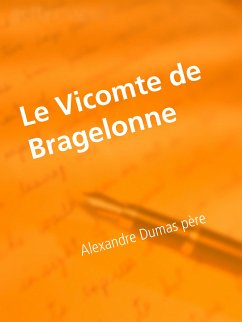 Le Vicomte de Bragelonne (eBook, ePUB) - Dumas père, Alexandre