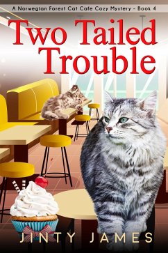 Two Tailed Trouble (A Norwegian Forest Cat Cafe Cozy Mystery, #4) (eBook, ePUB) - James, Jinty