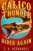 Calico Thunder Rides Again (eBook, ePUB) Calico Thunder Rides Again (eBook, ePUB)