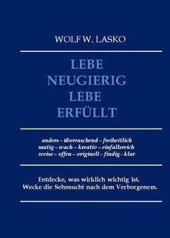 Lebe neugierig - Lebe erfüllt (eBook, ePUB) - Lasko, Wolf