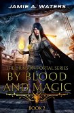By Blood and Magic (The Dragon Portal, #2) (eBook, ePUB)