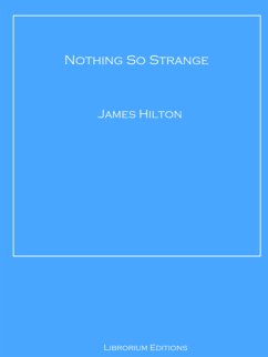 Nothing So Strange (eBook, ePUB) - Hilton, James