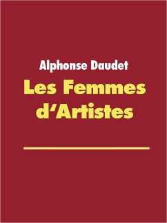 Les Femmes d'Artistes (eBook, ePUB) - Daudet, Alphonse