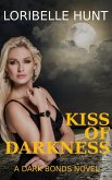 Kiss Of Darkness (Dark Bonds, #1) (eBook, ePUB)