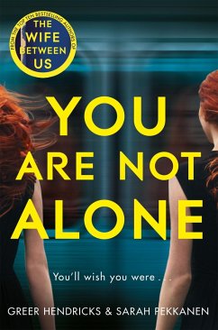 You Are Not Alone (eBook, ePUB) - Hendricks, Greer; Pekkanen, Sarah