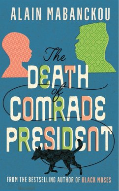 The Death of Comrade President (eBook, ePUB) - Mabanckou, Alain