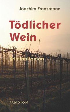 Tödlicher Wein: Kriminalroman (eBook, ePUB) - Franzmann, Joachim