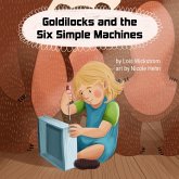Goldilocks and the Six Simple Machines (science folktales, #3) (eBook, ePUB) Goldilocks and the Six Simple Machines (science folktales, #3) (eBook, ePUB)
