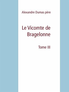 Le Vicomte de Bragelonne (eBook, ePUB) - Dumas père, Alexandre