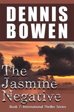 The Jasmine Negative (International Thriller Series, #7) (eBook, ePUB) - Bowen, Dennis