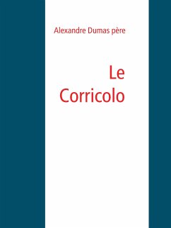 Le Corricolo (eBook, ePUB) - Dumas père, Alexandre