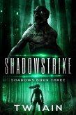 Shadowstrike (Shadows Book Three) (eBook, ePUB) Shadowstrike (Shadows Book Three) (eBook, ePUB)