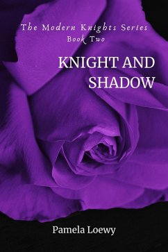 Knight and Shadow (The Modern Knights, #2) (eBook, ePUB) - Loewy, Pamela