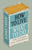 How to Live. What To Do. (eBook, ePUB)