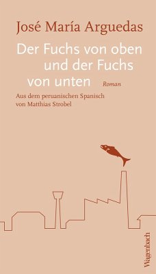 Der Fuchs von oben und der Fuchs von unten (eBook, ePUB) - Arguedas, José María