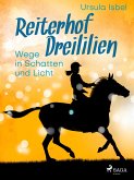 Reiterhof Dreililien 10 - Wege in Schatten und Licht (eBook, ePUB)
