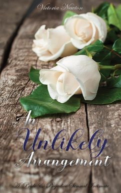 An Unlikely Arrangement: A Pride and Prejudice Sensual Intimate (eBook, ePUB) - Newton, Victoria