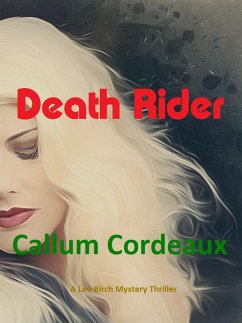 Death Rider (Lee Birch Thriller, #2) (eBook, ePUB) - Cordeaux, Callum