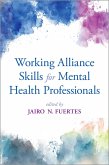 Working Alliance Skills for Mental Health Professionals (eBook, PDF)