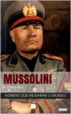 Benito Mussolini - A Biografia (eBook, ePUB)