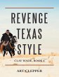 Revenge Texas Style: Clay Wade, Book 2... - Bild 1