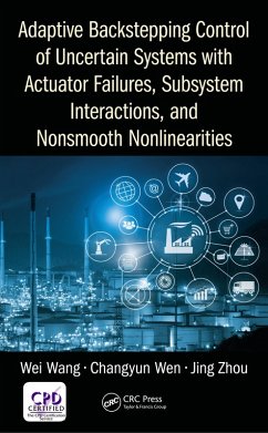 Cover Adaptive Backstepping Control of Uncertain Systems with Actuator Failures, Subsystem Interactions, and Nonsmooth Nonlinearities (eBook, PDF)