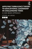 Applying Turbulence Theory to Educational Leadership in Challenging Times (eBook, ePUB)