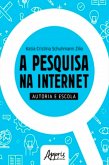 A Pesquisa na Internet: Autoria e Escola (eBook, ePUB) A Pesquisa na Internet: Autoria e Escola (eBook, ePUB)