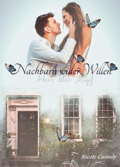 Nachbarn wider Willen (eBook, ePUB) - Cassedy, Nicole