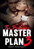 The Professor's Master Plan 3 (The Master Plan, #3) (eBook, ePUB)