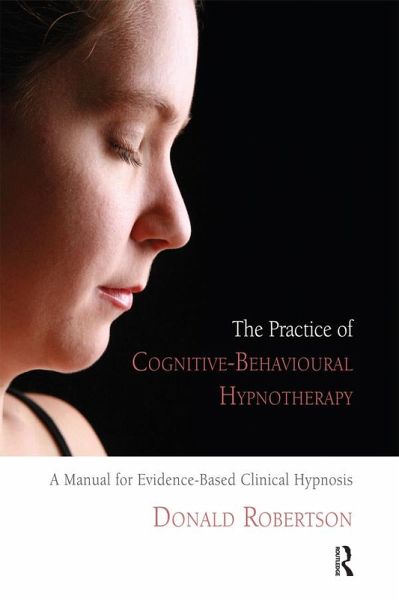 The Practice of Cognitive-Behavioural Hypnotherapy (eBook, PDF)