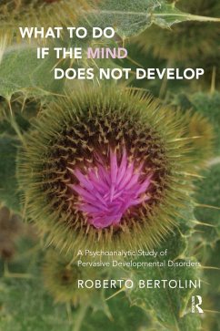 What To Do If the Mind Does Not Develop (eBook, PDF) - Bertolini, Roberto