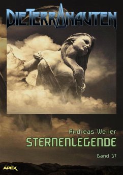 DIE TERRANAUTEN, Band 37: STERNENLEGENDE (eBook, ePUB) - Weiler, Andreas