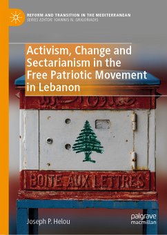 Activism, Change and Sectarianism in the Free Patriotic Movement in Lebanon (eBook, PDF) - Helou, Joseph P.