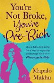 You're Not Broke, You're Pre-Rich (eBook, ePUB)