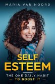 Self Esteem:The One Daily Habit - To Boost It- (eBook, ePUB)