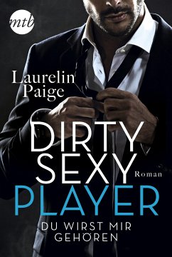 Dirty Sexy Player - Du wirst mir gehören / Dirty Games Bd.1 (eBook, ePUB) - Paige, Laurelin