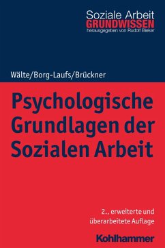 Psychologische Grundlagen der Sozialen Arbeit (eBook, PDF) - Wälte, Dieter; Borg-Laufs, Michael; Brückner, Burkhart