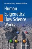 Human Epigenetics: How Science Works (eBook, PDF)