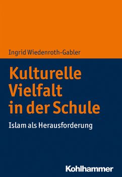 Kulturelle Vielfalt in der Schule (eBook, ePUB) - Wiedenroth-Gabler, Ingrid