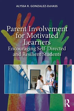 Parent Involvement for Motivated Learners (eBook, ePUB) - Gonzalez-Dehass, Alyssa R.