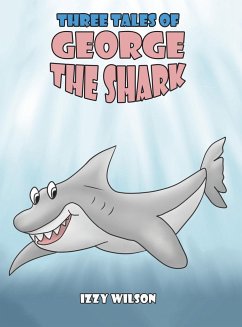 Three Tales of George the Shark - Wilson, Izzy