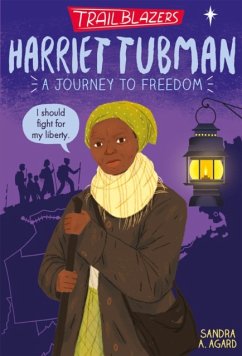 Trailblazers: Harriet Tubman - Agard, Sandra A.