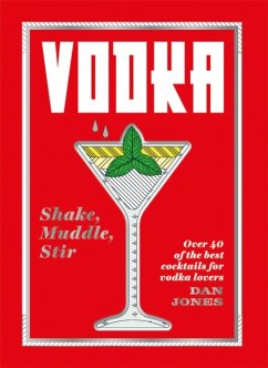 Vodka: Shake, Muddle, Stir - Jones, Dan