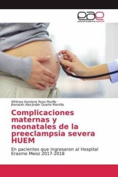 Complicaciones maternas y neonatales de la preeclampsia severa HUEM - Roso Murillo, Whitney Karolyne;Duarte Mantilla, Jhonatan Alexander